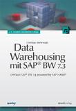 Data Warehousing mit SAP® BW 7.3 Data Warehousing mit SAP® BW 7.3