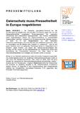 Datenschutz muss Pressefreiheit in Europa respektieren Datenschutz muss Pressefreiheit in Europa respektieren