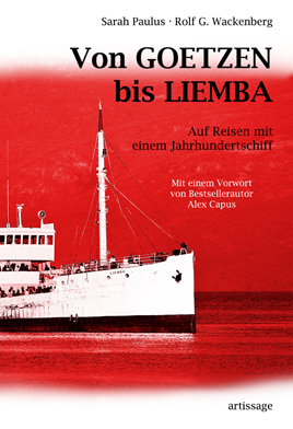Von GOETZEN bis LIEMBA – Auf Reisen mit einem Jahrhundertschiff