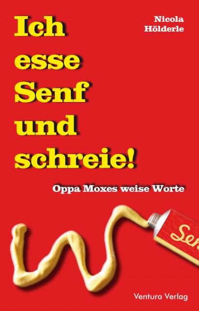 „Ich esse Senf und schreie.