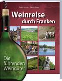 Weinreise durch Franken – Die führenden Weingüter Weinreise durch Franken – Die führenden Weingüter