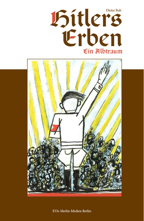 Hitlers Erben – ein Albtraum
