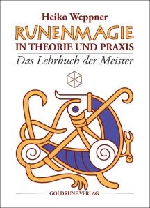 PRESSEMITTEILUNG / Buch-Neuerscheinung: Runenmagie in Theorie und Praxis. Das Lehrbuch der Meister. Autor Heiko Weppner
