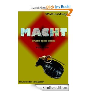 Macht !! Brunks späte Rache. Ein Politikthriller