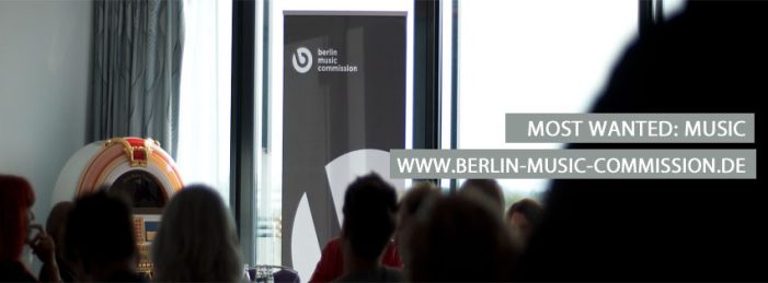 Berlin Music Commission lädt ein – Most Wanted: Music