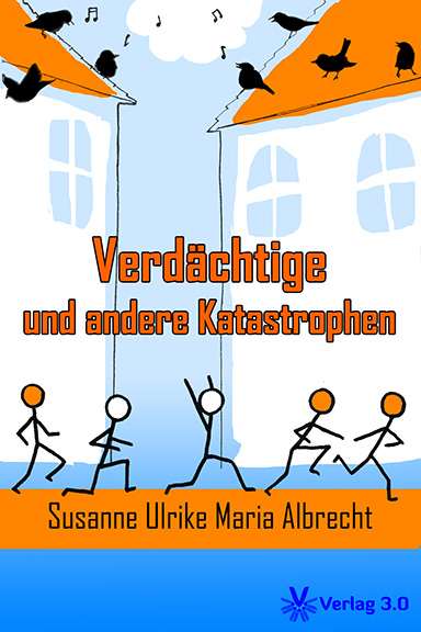 Verdächtige und andere Katastrophen von Susanne Ulrike Maria Albrecht