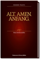 Neue Denkanstöße: Alt. Amen. Anfang