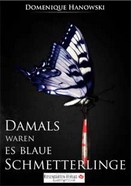 Damals waren es blaue Schmetterlinge