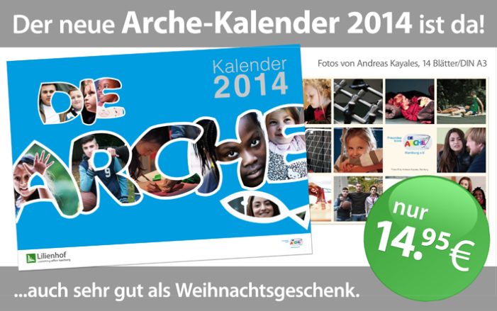 Der erste ?Die Arche e.V. Kalender 2014?- Das ideale Weihnachtsgeschenk