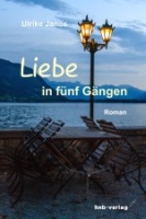 Liebe in fünf Gängen – eine romantisch-leichte Liebesgeschichte