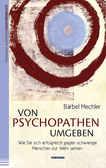 Der befreiende Umgang mit seelischer Gewalt